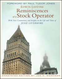Reminiscences of a Stock Operator〈Annotated Edition〉 : With New Commentary and Insights on the Life and Times of Jesse Livermore