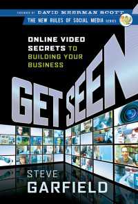 オンライン動画のビジネスへの活用例<br>Get Seen : Online Video Secrets to Building Your Business