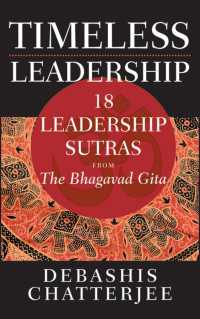 Timeless Leadership : 18 Leadership Sutras from the Bhagavad Gita