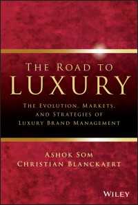 高級ブランドの管理<br>The Road to Luxury : The Evolution, Markets, and Strategies of Luxury Brand Management