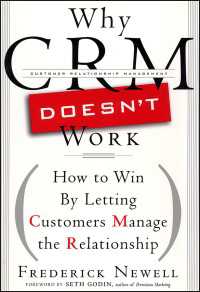 Why CRM Doesn't Work : How to Win by Letting Customers Manange the Relationship