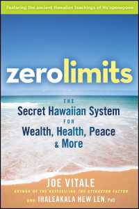 Zero Limits : The Secret Hawaiian System for Wealth, Health, Peace, and More