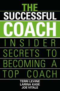 成功するコーチング<br>The Successful Coach : Insider Secrets to Becoming a Top Coach