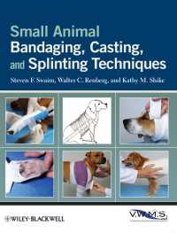 小動物の包帯、ギプス、副子固定<br>Small Animal Bandaging, Casting, and Splinting Techniques