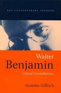 Ｗ．ベンヤミン：批評的コンステラシオン<br>Walter Benjamin : Critical Constellations