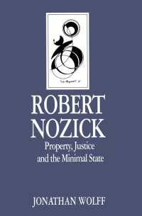 Robert Nozick : Property, Justice and the Minimal State