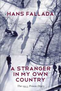 ハンス・ファラダ獄中日記1944年<br>A Stranger in My Own Country : The 1944 Prison Diary