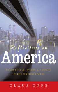 アメリカ省察：トクヴィル、ヴェーバーとアドルノ<br>Reflections on America : Tocqueville, Weber and Adorno in the United States