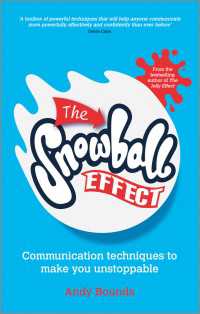 The Snowball Effect : Communication Techniques to Make You Unstoppable