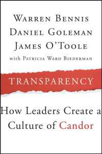 Ｗ．ベニス＆Ｄ．ゴールマン（他）著／透明性：リーダーによる率直な経営文化の創造<br>Transparency : How Leaders Create a Culture of Candor