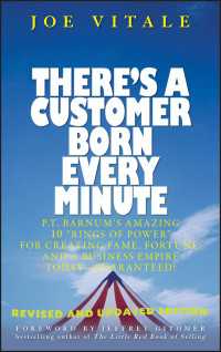 There's a Customer Born Every Minute〈Revised and Updated Edition〉 : P.T. Barnum's Amazing 10 "Rings of Power" for Creating Fame, Fortune, and a Business Empire Today -- Guaranteed!
