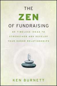 The Zen of Fundraising : 89 Timeless Ideas to Strengthen and Develop Your Donor Relationships