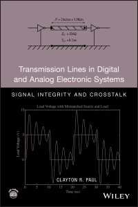 Transmission Lines in Digital and Analog Electronic Systems : Signal Integrity and Crosstalk