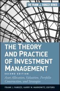 Ｆ．Ｊ．ファボッツィ（共）編／投資管理の理論と実務（第２版）<br>The Theory and Practice of Investment Management : Asset Allocation, Valuation, Portfolio Construction, and Strategies（2）