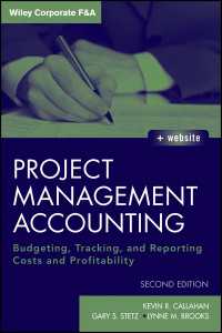 プロジェクト管理会計（第２版）<br>Project Management Accounting : Budgeting, Tracking, and Reporting Costs and Profitability（2）