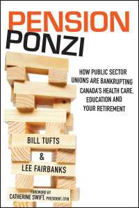 Pension Ponzi : How Public Sector Unions are Bankrupting Canada's Health Care, Education and Your Retirement