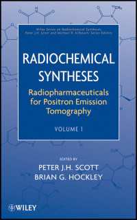 放射化学合成・第１巻：PETのための放射性医薬品<br>Radiopharmaceuticals for Positron Emission Tomography, Volume 1