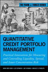 クレジット・ポートフォリオの定量的管理<br>Quantitative Credit Portfolio Management : Practical Innovations for Measuring and Controlling Liquidity, Spread, and Issuer Concentration Risk