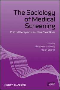 医学的スクリーニングの社会学（第２版）<br>The Sociology of Medical Screening : Critical Perspectives, New Directions