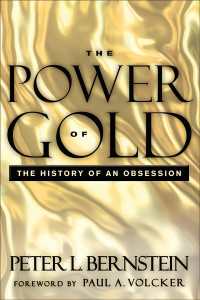 Ｐ．バーンスタイン『ゴールド：金と人間の文明史』（原書）第２版<br>The Power of Gold : The History of an Obsession（2）