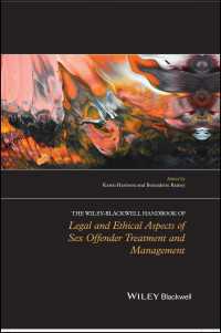 性犯罪者の治療・管理：法と倫理ハンドブック<br>The Wiley-Blackwell Handbook of Legal and Ethical Aspects of Sex Offender Treatment and Management
