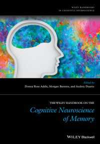 記憶の認知神経科学ハンドブック<br>The Wiley Handbook on The Cognitive Neuroscience of Memory