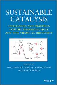 持続可能な触媒作用：医薬・ファインケミカル産業のための課題と実践<br>Sustainable Catalysis : Challenges and Practices for the Pharmaceutical and Fine Chemical Industries
