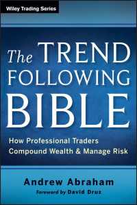 トレンドフォロー必携<br>The Trend Following Bible : How Professional Traders Compound Wealth and Manage Risk