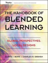 ブレンド・ラーニング・ハンドブック<br>The Handbook of Blended Learning : Global Perspectives, Local Designs