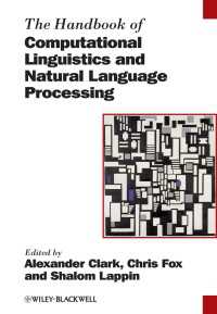 ブラックウェル版　コンピュータ言語学・自然言語処理ハンドブック<br>The Handbook of Computational Linguistics and Natural Language Processing