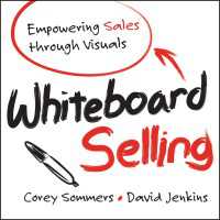 Whiteboard Selling : Empowering Sales Through Visuals