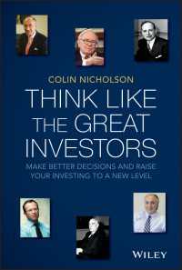 Think Like the Great Investors : Make Better Decisions and Raise Your Investing to a New Level