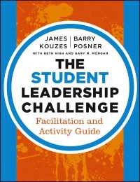 The Student Leadership Challenge : Facilitation and Activity Guide（3）