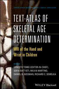 Text-Atlas of Skeletal Age Determination : MRI of the Hand and Wrist in Children