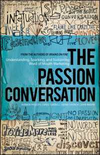 熱意を伝える口コミマーケティング<br>The Passion Conversation : Understanding, Sparking, and Sustaining Word of Mouth Marketing