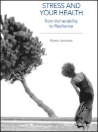 Stress and Your Health : From Vulnerability to Resilience