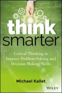 問題解決・意思決定スキル向上のための批判的思考法<br>Think Smarter : Critical Thinking to Improve Problem-Solving and Decision-Making Skills