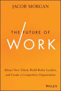 未来の職場：才能確保、リーダー育成と競争力ある組織づくり<br>The Future of Work : Attract New Talent, Build Better Leaders, and Create a Competitive Organization