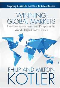 Ｐ．コトラー（共）著／グローバル市場での勝利：世界の高成長都市への投資と繁栄<br>Winning Global Markets : How Businesses Invest and Prosper in the World's High-Growth Cities