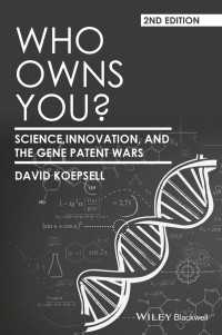 Who Owns You?〈2nd Edition〉 : Science, Innovation, and the Gene Patent Wars（2）