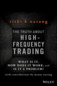 The Truth About High-Frequency Trading : What Is It, How Does It Work, and Is It a Problem?