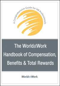 報酬ハンドブック<br>The WorldatWork Handbook of Compensation, Benefits and Total Rewards : A Comprehensive Guide for HR Professionals