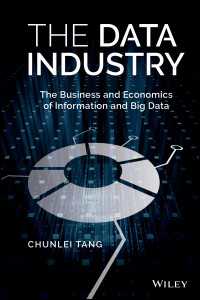 データ産業<br>The Data Industry : The Business and Economics of Information and Big Data