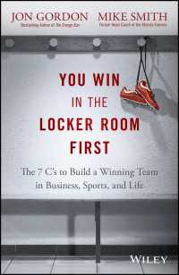 You Win in the Locker Room First : The 7 C's to Build a Winning Team in Business, Sports, and Life