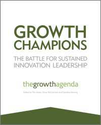 世界のイノベーションリーダーに学ぶ成長の秘訣<br>Growth Champions : The Battle for Sustained Innovation Leadership