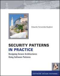 Security Patterns in Practice : Designing Secure Architectures Using Software Patterns