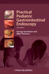 実用小児胃腸内視鏡検査（第２版）<br>Practical Pediatric Gastrointestinal Endoscopy（2）