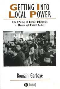 英仏の都市におけるエスニック・マイノリティの政治学<br>Getting Into Local Power : The Politics of Ethnic Minorities in British and French Cities