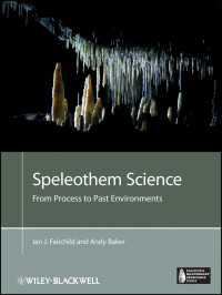 Speleothem Science : From Process to Past Environments