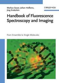蛍光分光法と画像法ハンドブック<br>Handbook of Fluorescence Spectroscopy and Imaging : From Ensemble to Single Molecules